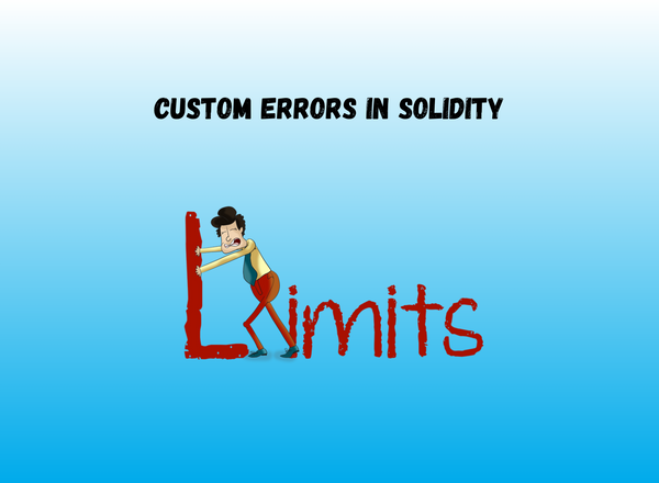 Part III: Custom Errors in solidity are more useful than you think